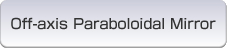 Off-axis paraboloidal mirror