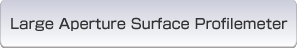 Large Aperture Surface Profilemeter